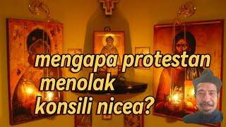 MENGAPA PROTESTAN TIDAK MENERIMA KONSILI NICEA?