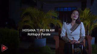 Rohlupui Parate - Hosana ti pei in aw || Christmas hla