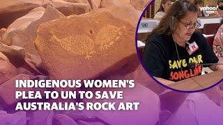 Indigenous women’s urgent plea to UN to save Australia's oldest rock art | Yahoo Australia