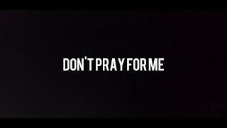 Asking Alexandria Don't Pray For Me(Lyrics)