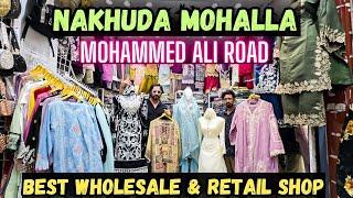 Nakhuda Mohalla Market | Mohammed Ali Road | Best Shop For Ladies | Wholesale & Retail 
