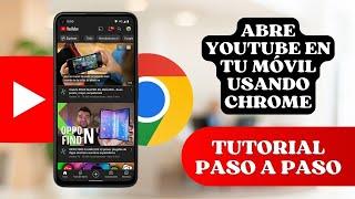  Sin Fronteras: Cómo Acceder a YOUTUBE en CHROME desde ANDROID (Paso a Paso)