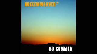 Dreeemweaver - So Summer