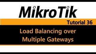 MikroTik Tutorial 36 - Load balancing and failover with multiple gateways (2 WAN Links)