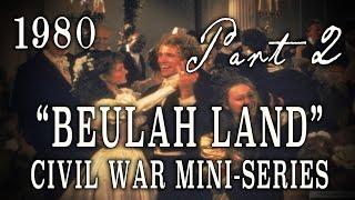 "Beulah Land" Mini-Series Part 2 (1980) Civil War Southern TV Drama