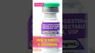 Know the benefits of Depo Provera!