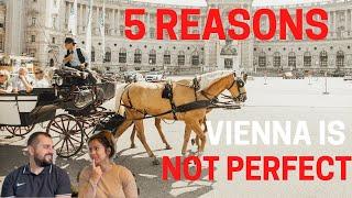 5 reasons why Vienna is NOT perfect | some points have to change!