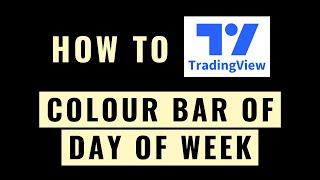 How to Colour Bar of Day of Week in TradingView