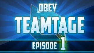 Obey: Teamtage - Episode 1