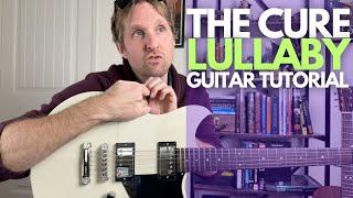 Lullaby by The Cure Guitar Tutorial - Guitar Lessons with Stuart!