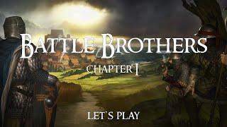 Battle Brothers [chapter I] Пилотная серия (прохождение 2020)