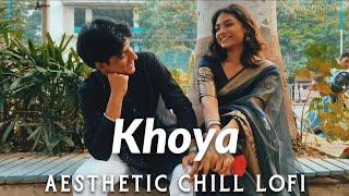 Khoya (Aesthetic Chill Lofi) | Aabhimanyu Kak | Gen-Z Grooves