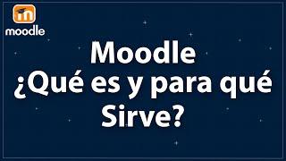 Moodle ¿Qué es y para qué Sirve?