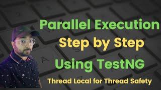 Mastering Parallel Execution: Overcoming Challenges in Selenium Testing || TestNG