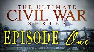 The Ultimate Civil War Series - Episode 1 - "Sins of the Fathers" - LionHeart Original