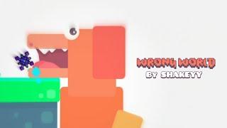 "WRONG WORLD" by SHAKEYY. (1 Coin). Geometry dash.