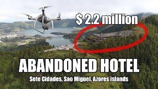 $2.2 Million ABANDONED Hotel explored with Phantom 4 Pro, Sete Cidades, Azores islands