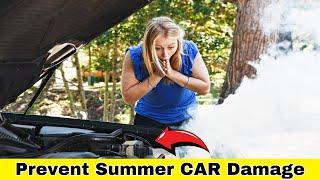 How to Prevent Summer Car Damage | 10 Tips to Protect Your Car from Summer Heat |