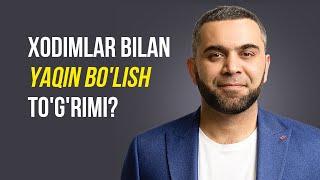 Ishchilar bilan yaqin bo'lish to'g'rimi?