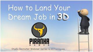 HOW TO LAND YOUR DREAM JOB IN 3D - PIRANHA GAMES 10Min Highlight