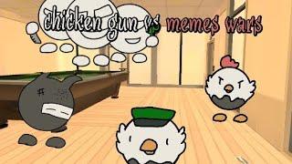 Chicken gun vs memes wars.