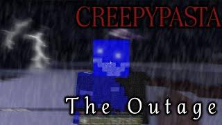 MINECRAFT CREEPYPASTA: The Outage