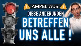 Ampel-AUS  Diese Änderungen erwarten uns ALLE!