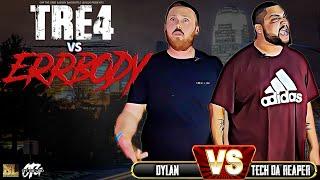 Dylan VS Tech Da Reaper | TRE4 VS ERRBODY | Presented By: OTG & BBBL