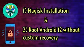 Install Magisk and Root Android 12 & 13 without custom recovery