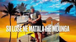 SII LOSE NE MATALA IHE MOUNGA by SOANE PALAU