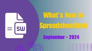 What's New in SpreadsheetWeb - September 2024