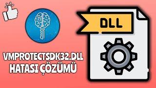 VMProtectSDK32.dll Hatası Çözümü / VMProtectSDK32.dll Bilgisayarınızda Eksik Olduğundan Başlayamıyor