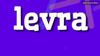 LEVRA - HOW TO PRONOUNCE IT!?