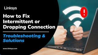 How to Fix Intermittent or Dropping Connection | Troubleshooting Guide