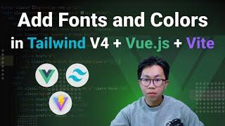 How to Add Custom Fonts and Colors in Tailwind CSS v4, Vue and Vite