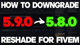 HOW TO FIX FIVEM RESHADE DOWNGRADE TO 5.8.0 ISSUE!