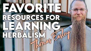 Thomas Easley's FAVORITE Resources for Learning Herbalism