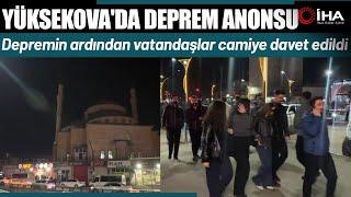 Depremin Ardından Yüksekova'da Anons Yapılarak Vatandaşlar Camiye Davet Edildi