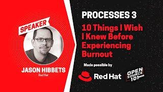 Jason Hibbets - 10 Things I Wish I Knew Before Experiencing Burnout