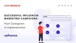 Successful Influencer Marketing Campaigns: From Conception to Implementation