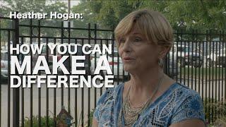 Heather Hogan: How You Can Make A Difference