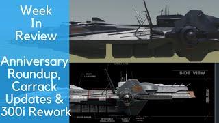 Anniversary Roundup, Carrack Updates & 300i Rework - Week in Review - Star Citizen