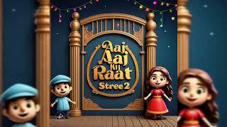 AAJ Ki Raat stree 2 full songs 2024 Mind fresh Spicesoul sounds