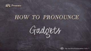 How to Pronounce Gadgets (Real Life Examples!)