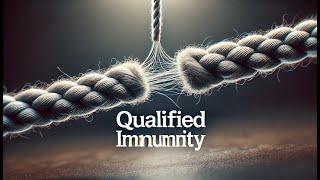 Qualified Immunity - Hanging by a Thread