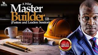 A WISE MASTERBUILDER (PASTORS AND LEADERS SESSION) || TCN|| LAGOS-NIGERIA|| APOSTLE JOSHUA SELMAN