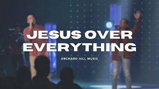 Jesus Over Everything (The Belonging Co) - Orchard Hill Music