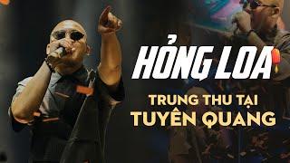 ‘HỎNG LOA’ - NOT AFRAID, DUYB, MAS, QUÂN K (Trung Thu Tuyên Quang M/V)