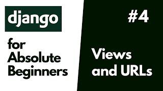 Python Django Basics for Absolute Beginners  #4 Views and URL Mappings