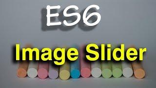 ES6 image slider with controls |  [ Html, Css , javascript ] | web zone